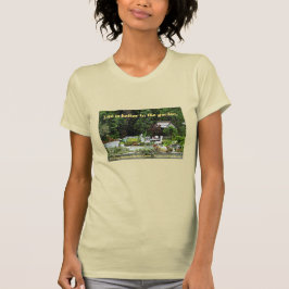 Das Leben im Garten ist besser T-Shirt