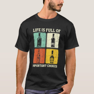 Das Leben im Party ist voller wichtiger Entscheidu T-Shirt