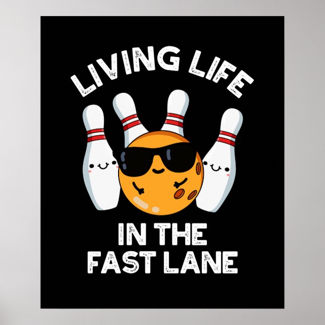 Das Leben im schnellen Bowling ist dunkel geworden Poster (Vorne)