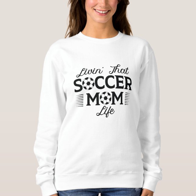 Das Leben in der Fußball-Mama Sweatshirt (Vorderseite)