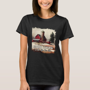 Das Leben in der Landwirtschaft ist das Leben für  T-Shirt