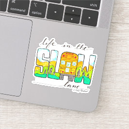 Das Leben in der Langsamkeit Aufkleber