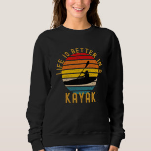 Das Leben in einem Kajak Retro ist besser Sweatshirt