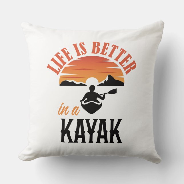Das Leben in Kayak ist besser Kissen (Vorderseite)