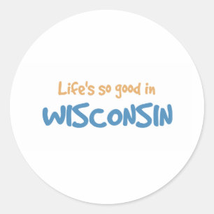 Das Leben in Wisconsin ist so gut Runder Aufkleber