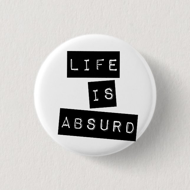 Das Leben ist absurd weiß Button (Vorderseite)
