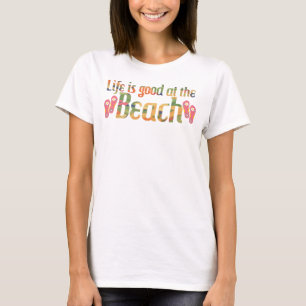 Das Leben ist am Strand gut T-Shirt