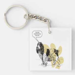 Das Leben ist angenehmer mit einem Hund an deiner Schlüsselanhänger