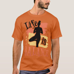Das Leben ist Balance Yoga Lover T-Shirt