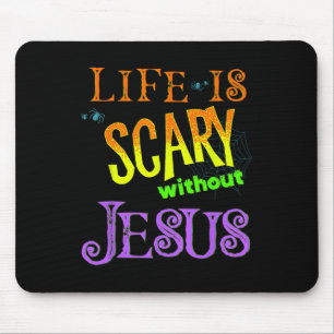 Das Leben ist Beängstigend ohne Jesus Christlich H Mousepad