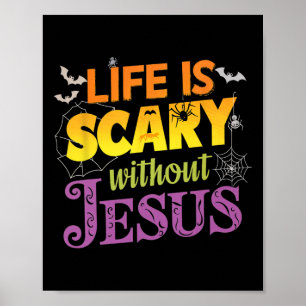 Das Leben ist Beängstigend ohne Jesus Christlicher Poster