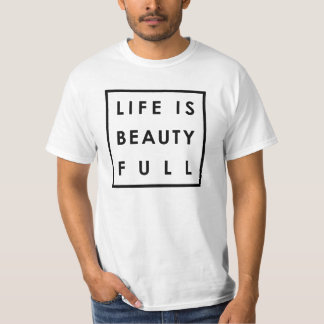 Das Leben ist Beauty Full 04 T-Shirt