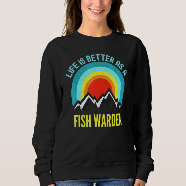 Das Leben ist besser als der Fischfang Sweatshirt (Vorderseite)