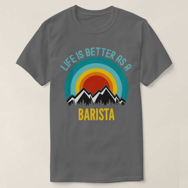 Das Leben ist besser als ein Barista T-Shirt (Design vorne)