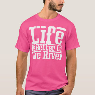 Das Leben ist besser am Fluss, beim Angeln von Wel T-Shirt