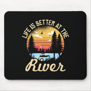 Das Leben ist besser am Fluss für einen Fluss-Camp Mousepad