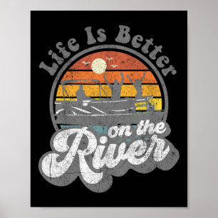 Das Leben ist besser am Fluss Lustiges Pontoonboot Poster