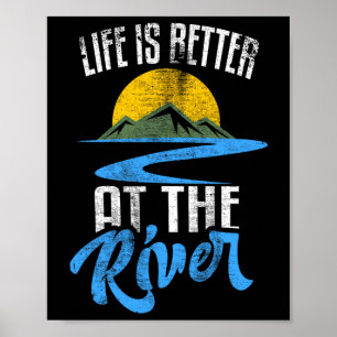 Das Leben ist besser am Fluss Naturliebhaber Campi Poster