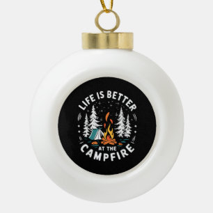 Das Leben ist besser am Lagerfeuer Lustiges Campin Keramik Kugel-Ornament