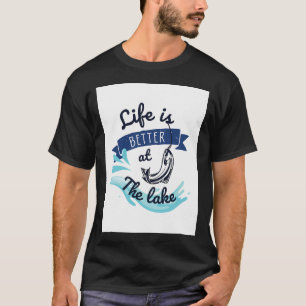 Das Leben ist besser am See T-Shirt