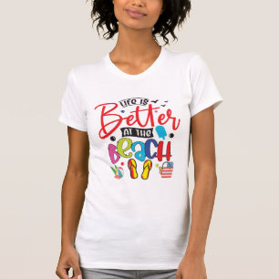 Das Leben ist besser am Strand - Spaß Sommerdesig T-Shirt