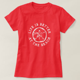 Das Leben ist besser am Strand und Dollar Muschel T-Shirt