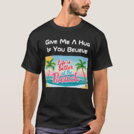 Das Leben ist besser am Strand und gibt mir einen  T-Shirt