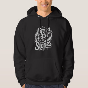 Das Leben ist besser an den Hängen Wintersport Abf Hoodie