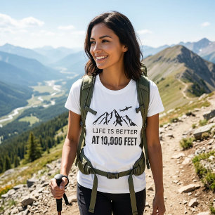 Das Leben ist besser auf 10.000 Fuß Mountain Tee