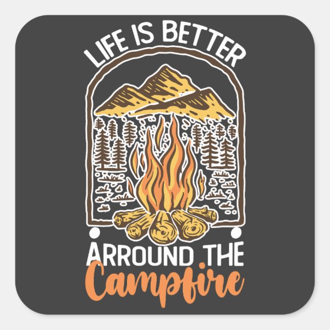 Das Leben ist besser auf Campfeuerreise Quadratischer Aufkleber (Vorderseite)