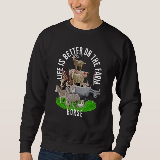 Das Leben ist besser auf dem Bauernhof Pferd Lover Sweatshirt (Vorderseite)