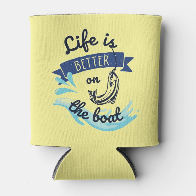 Das Leben ist besser auf dem Boot Coozie Dosenkühler (Vorderseite)