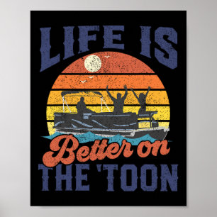 Das Leben ist besser auf dem Toon-Pontonboot, Boat Poster
