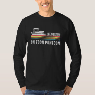 Das Leben ist besser auf dem Toon-Pontonboot Bootf T-Shirt