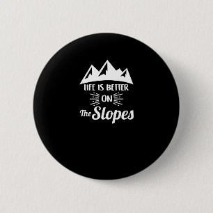 Das Leben ist besser auf den Pisten Ski & Snow Button