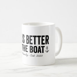 Das Leben ist besser auf der Tasse der Schiffsfami