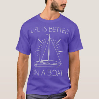 Das Leben ist besser auf einem Boot 1 T-Shirt
