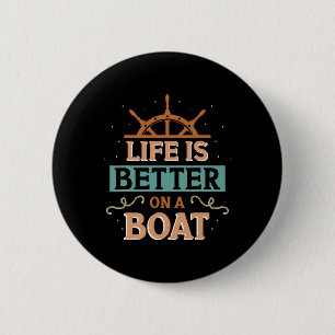 Das Leben ist besser auf einem Boot Kapitän Bootsb Button