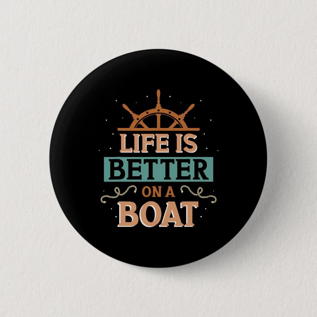 Das Leben ist besser auf einem Boot Kapitän Bootsb Button (Vorderseite)