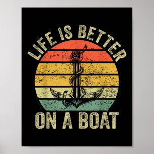 Das Leben ist besser auf einem Boot Kapitän Flachb Poster