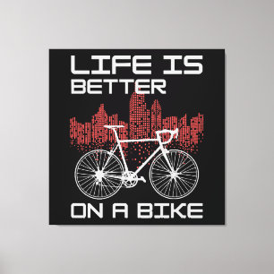 Das Leben ist besser auf einem Fahrrad Leinwanddruck