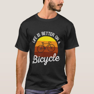 Das Leben ist besser auf einem Fahrrad lustige Ret T-Shirt