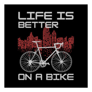 Das Leben ist besser auf einem Fahrrad Poster