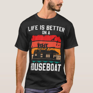 Das Leben ist besser auf einem Hausboot Hausboot S T-Shirt