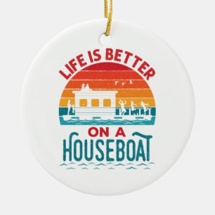 Das Leben ist besser auf einem Housebootboot Keramik Ornament