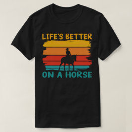 Das Leben ist besser auf einem Pferd, Pferde liebt T-Shirt