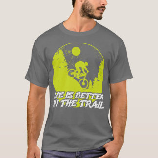 Das Leben ist besser auf einem Weg T-Shirt