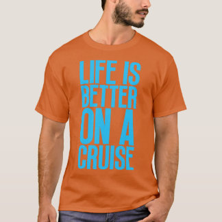Das Leben ist besser auf einer Kreuzfahrt 20 T-Shirt