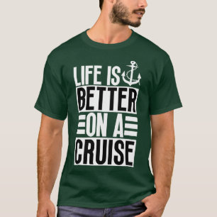 Das Leben ist besser auf einer Kreuzfahrt 3 T-Shirt