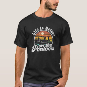 Das Leben ist besser auf Pontoon Boat Funny Boatin T-Shirt